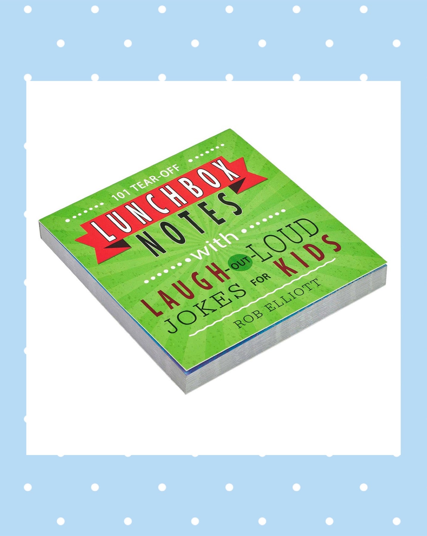 101 Lunchbox Notes with Laugh-Out-Loud Jokes for Kids