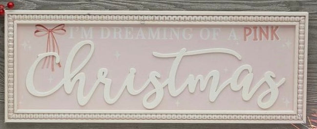 I’m dreaming of a Pink Christmas sign!