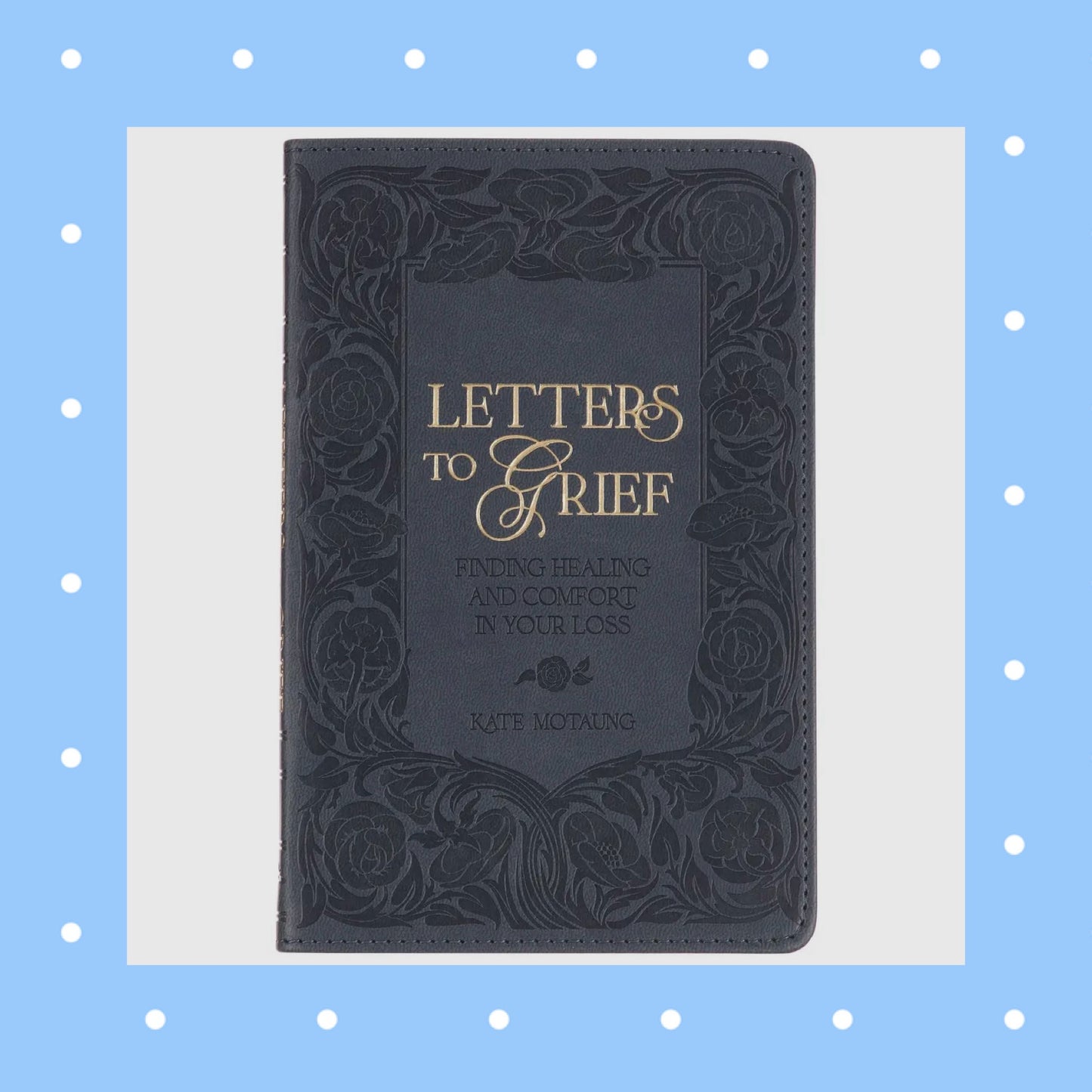 Letters to Grief Gray Faux Leather Gift Book