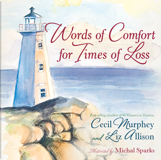 Words Of Comfort For Times Of Loss - Help and Hope When You're Grieving