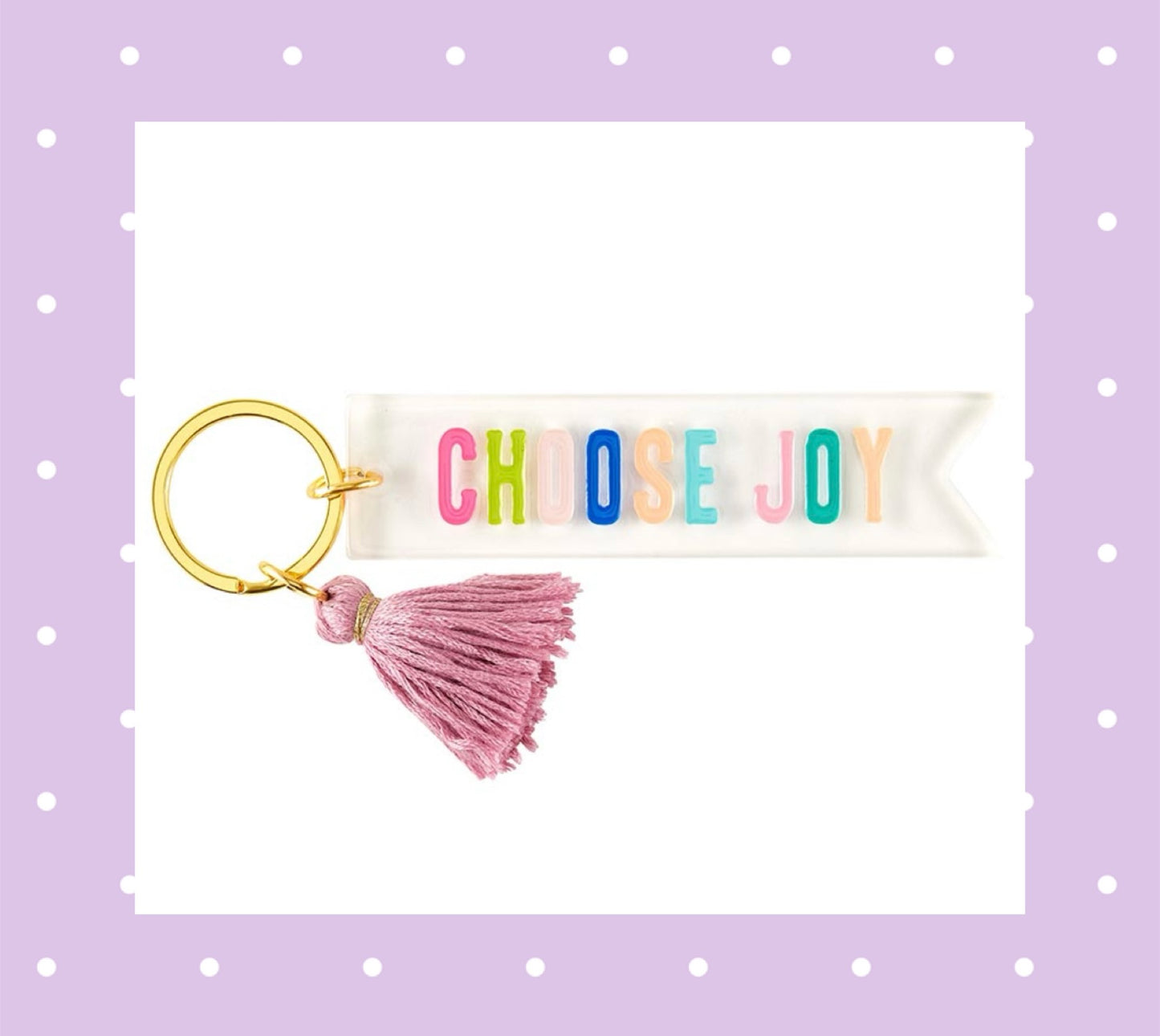 Acrylic Keytag with Tassel - CHOOSE JOY