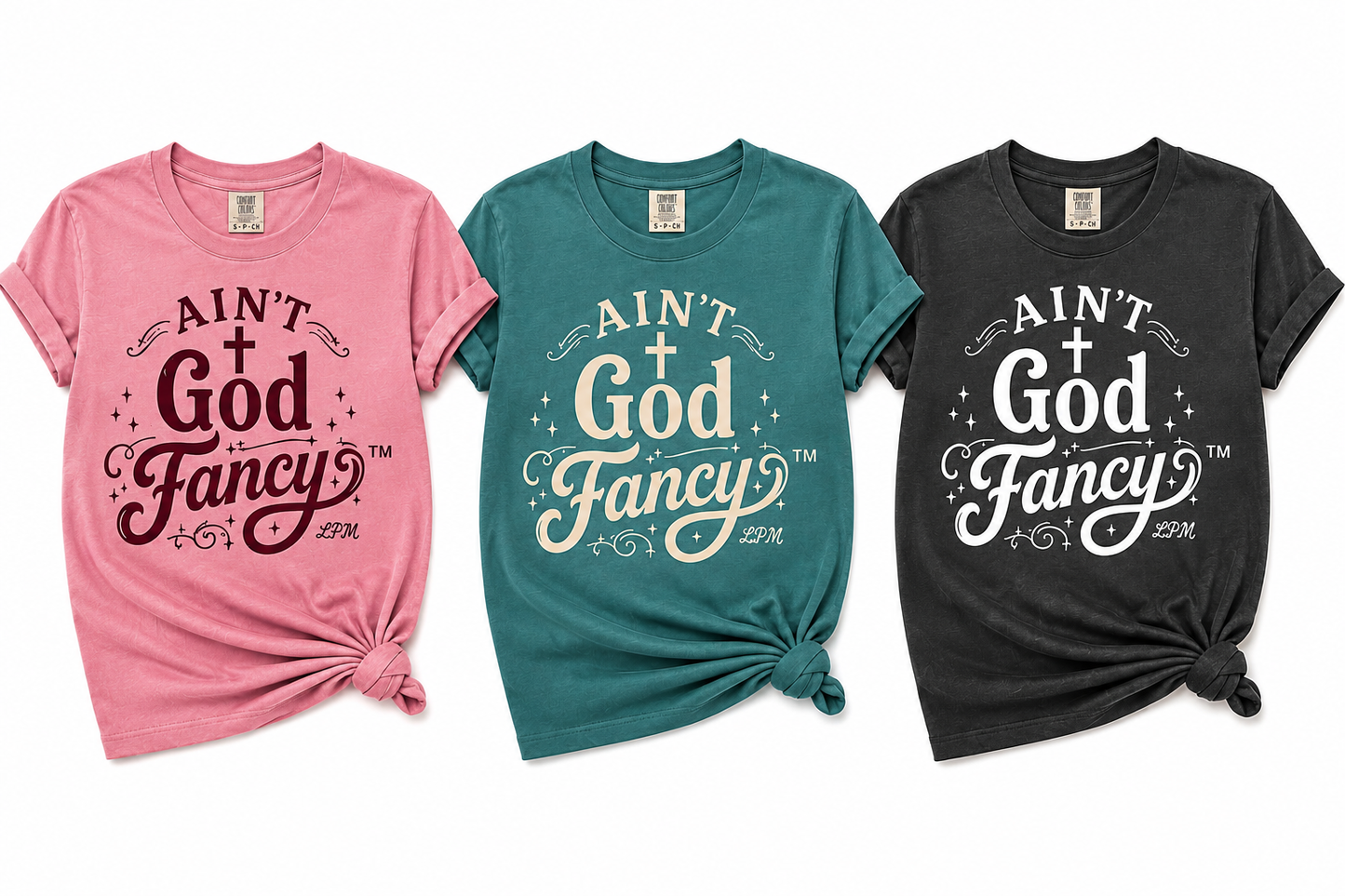 Ain’t God Fancy™ Comfort Colors® T-Shirt