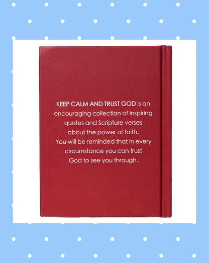 Keep Calm and Trust God Gift Book - Hardcover Edition