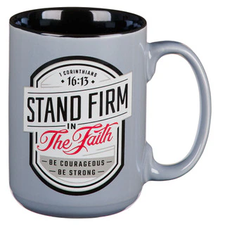 Stand Firm in the Faith Gray Ceramic Coffee Mug - 1 Corinthians 16:13