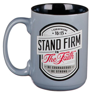 Stand Firm in the Faith Gray Ceramic Coffee Mug - 1 Corinthians 16:13