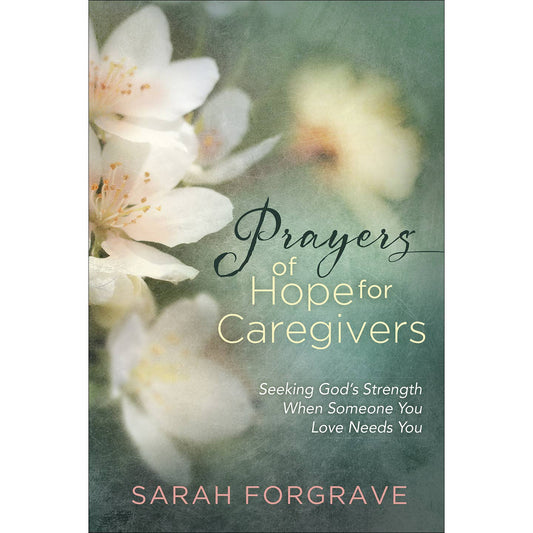 Prayers of Hope For Caregivers