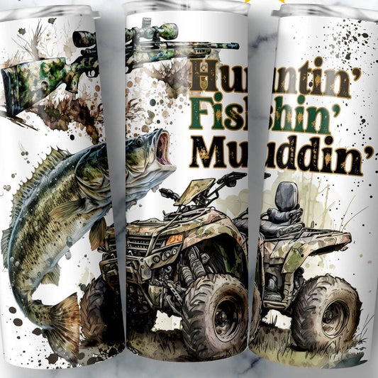 Huntin Fishin Muddin Tumbler, 20oz Skinny Tumbler