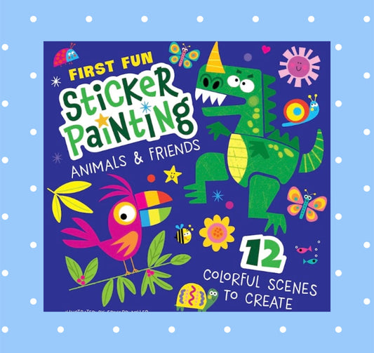 First Fun Sticker Painting: Animals & Friends