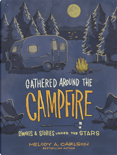 Gathered Around The Campfire - S'mores and Stories Under the Stars